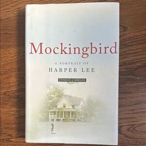 Mockingbird: A Portrait of Harper Lee Book by Charles J. Shields